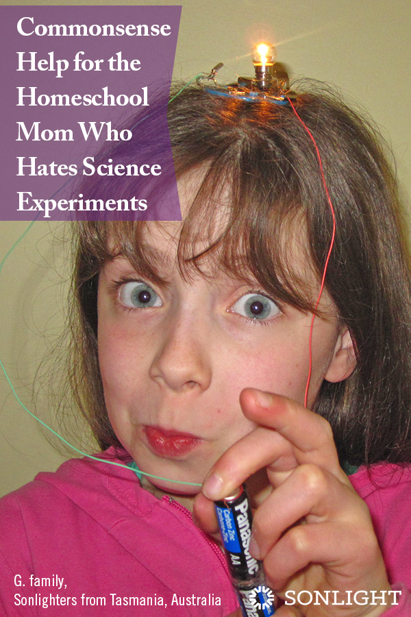 Help For The Homeschool Mom Who Hates Science Experiments - Sonlight 