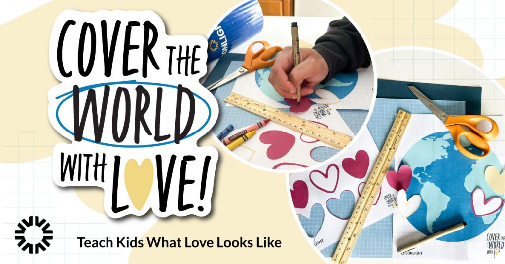Develop a heart for the world: Cover the World with Love, 28 activities that help you make love a practice, not just a feeling