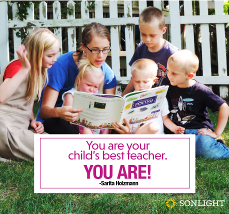 You are the best teacher for the job. You know your children better than anyone, love them more than anyone, and will do whatever it takes to help them thrive. Go and flourish!