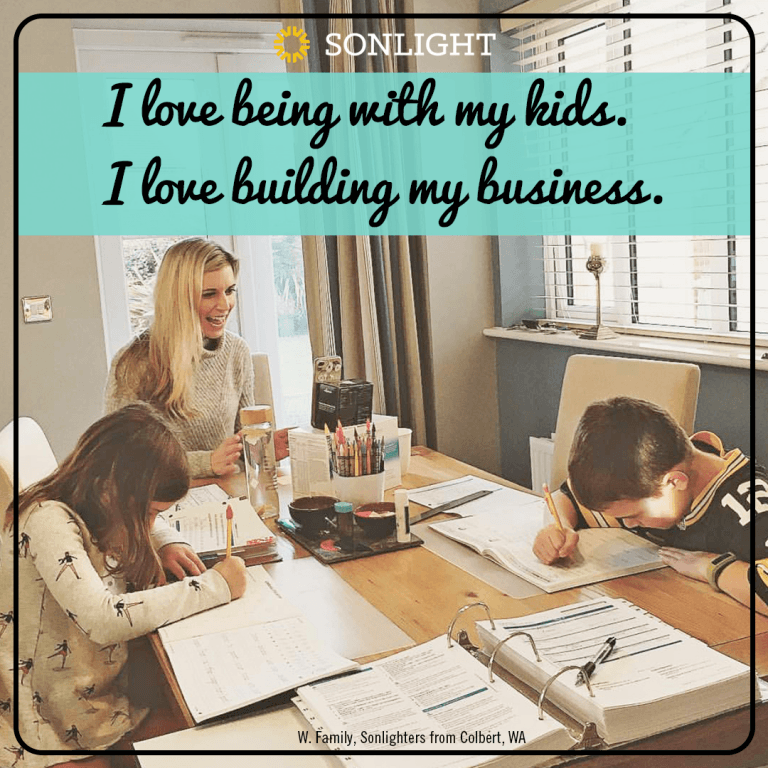 I LOVE being with my kids; I LOVE building my business.