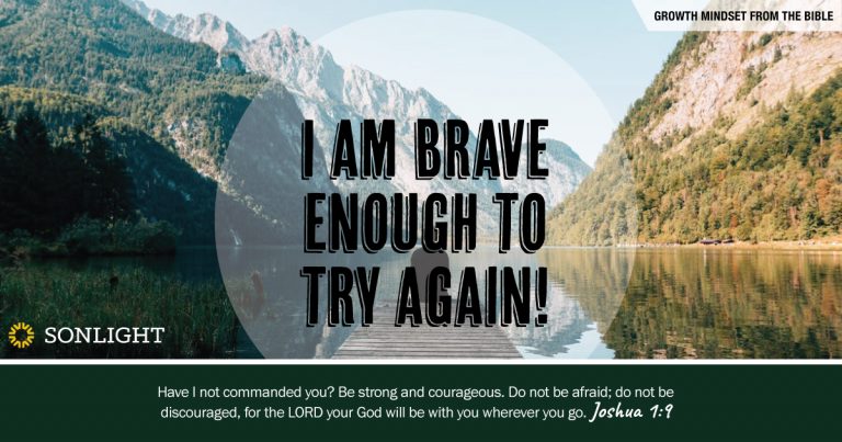 I am brave enough to try again! Growth Mindset from the Bible