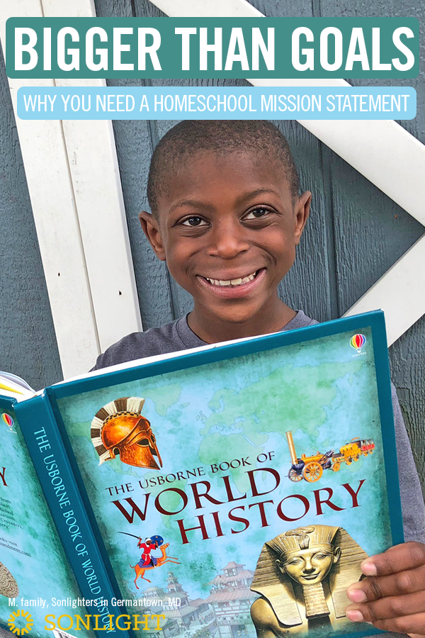 Bigger Than Goals: Why You Need a Homeschool Mission Statement ...