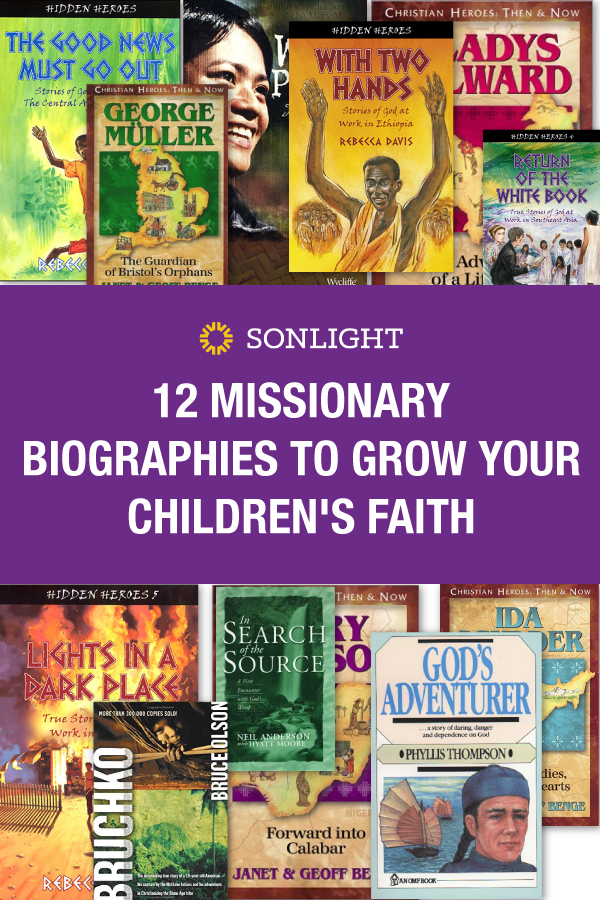 12 Missionary Biographies to Grow Your Children's Faith Sonlight
