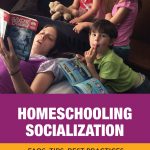 Homeschooling Socialization: FAQs & Tips for Socializing Your Kids