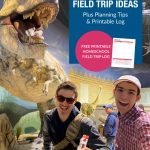 42 Homeschool Field Trip Ideas: Plus Planning Tips and Printable Log